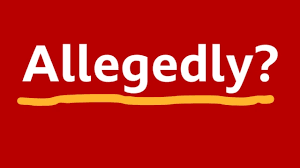 Allegedly
